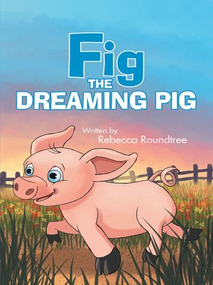 cover image of Fig the Dreaming Pig